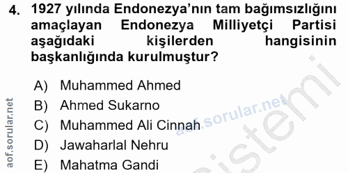 4. soru: 1927 yılında Endonezya'nın tam bağımsızlığını amaçlayan Endonezya Milliyetçi Partisi aşağıdaki kişilerden hangisinin…