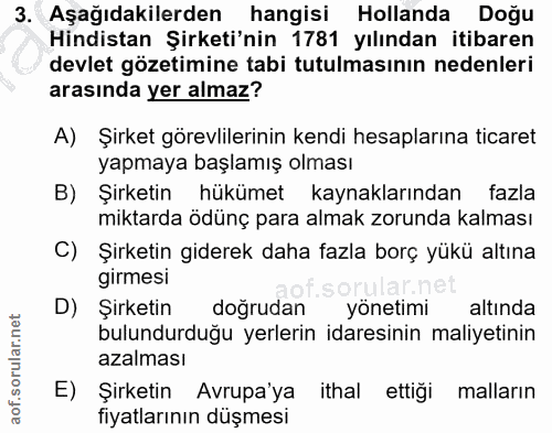 3. soru: Aşağıdakilerden hangisi Hollanda Doğu Hindistan Şirketi'nin 1781 yılından itibaren devlet gözetimine tabi tutulmasını…