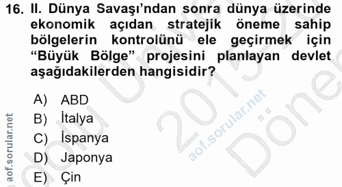 16. soru: II. Dünya Savaşı'ndan sonra dünya üzerinde ekonomik açıdan stratejik öneme sahip bölgelerin kontrolünü ele geçirmek i…