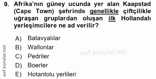 9. soru: Afrika'nın güney ucunda yer alan Kapstad (Cape Town) şehrinde genellikle çiftçilikle uğraşan gruplardan oluşan ilk Ho…