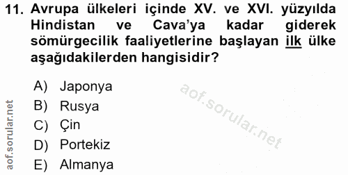 11. soru: Avrupa ülkeleri içinde XV. ve XVI. yüzyılda Hindistan ve Cava'ya kadar giderek sömürgecilik faaliyetlerine başlayan i…