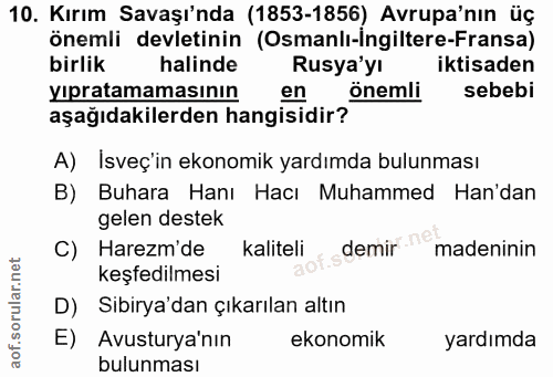 10. soru: Kırım Savaşı'nda (1853-1856) Avrupa'nın üç önemli devletinin (Osmanlı-İngiltere-Fransa) birlik halinde Rusya'yı iktis…