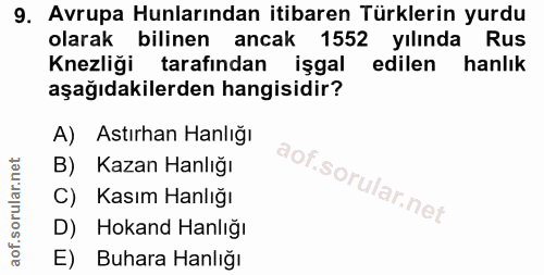 9. soru: Avrupa Hunlarından itibaren Türklerin yurdu olarak bilinen ancak 1552 yılında Rus Knezliği tarafından işgal edilen ha…