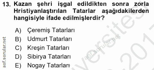 13. soru: Kazan şehri işgal edildikten sonra zorla Hristiyanlaştırılan Tatarlar aşağıdakilerden hangisiyle ifade edilmişlerdir?…