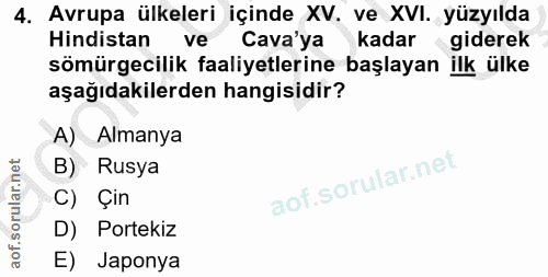 4. soru: Avrupa ülkeleri içinde XV. ve XVI. yüzyılda Hindistan ve Cava'ya kadar giderek sömürgecilik faaliyetlerine başlayan i…