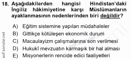 18. soru: Aşağıdakilerden hangisi Hindistan'daki İngiliz hâkimiyetine karşı Müslümanların ayaklanmasının nedenlerinden biri değ…