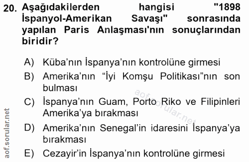 20. soru: Aşağıdakilerden hangisi "1898 İspanyol-Amerikan Savaşı" sonrasında yapılan Paris Anlaşması'nın sonuçlarından biridir?…