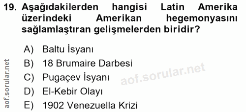 19. soru: Aşağıdakilerden hangisi Latin Amerika üzerindeki Amerikan hegemonyasını sağlamlaştıran gelişmelerden biridir? A) Balt…