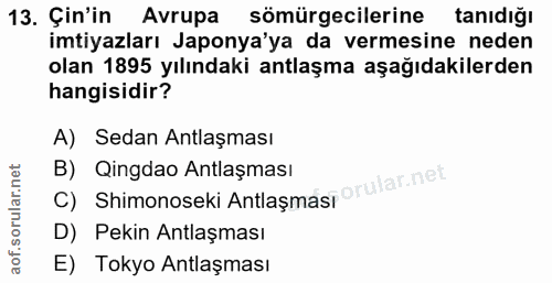 13. soru: Çin'in Avrupa sömürgecilerine tanıdığı imtiyazları Japonya'ya da vermesine neden olan 1895 yılındaki antlaşma aşağıda…