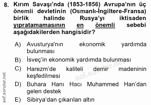 8. soru: Kırım Savaşı'nda (1853-1856) Avrupa'nın üç önemli devletinin (Osmanlı-ingiltere-Fransa) birlik halinde Rusya'yı iktis…