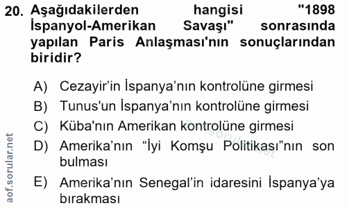 20. soru: Aşağıdakilerden hangisi "1898 İspanyol-Amerikan Savaşı" sonrasında yapılan Paris Anlaşması'nın sonuçlarından biridir?…