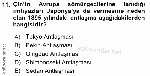11. soru: Çin'in Avrupa sömürgecilerine tanıdığı imtiyazları Japonya'ya da vermesine neden olan 1895 yılındaki antlaşma aşağıda…