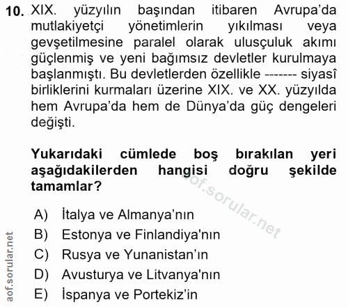 10. soru: XIX. yüzyılın başından itibaren Avrupa'da mutlakiyetçi yönetimlerin yıkılması veya gevşetilmesine paralel olarak ulus…