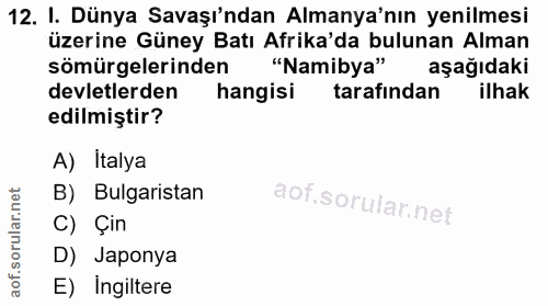 12. soru: I. Dünya Savaşı'ndan Almanya'nın yenilmesi üzerine Güney Batı Afrika'da bulunan Alman sömürgelerinden "Namibya" aşağı…