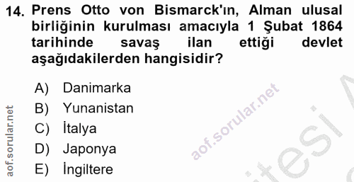 14. soru: Prens Otto von Bismarck'in, Alman ulusal birliğinin kurulması amacıyla 1 Şubat 1864 tarihinde savaş ilan ettiği devle…