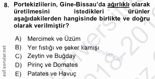 8. soru: Portekizlilerin, Gine-Bissau'da ağırlıklı olarak üretilmesini istedikleri ürünler aşağıdakilerden hangisinde birlikte…