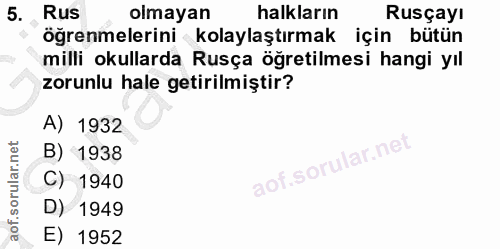 5. soru: Rus olmayan halkların Rusçayı öğrenmelerini kolaylaştırmak için bütün milli okullarda Rusça öğretilmesi hangi yıl zor…