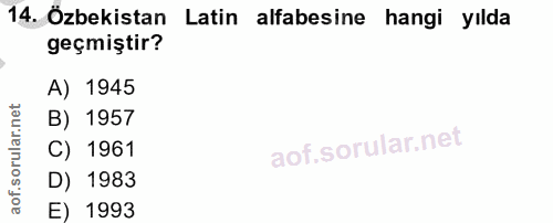 14. soru: Özbekistan Latin alfabesine hangi yılda geçmiştir? A) 1945 B) 1957 C) 1961 D) 1983 E) 1993