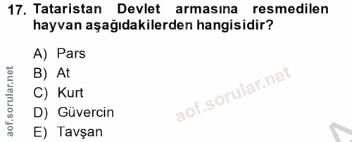 17. soru: Tataristan Devlet armasına resmedilen hayvan aşağıdakilerden hangisidir? A) Pars B) At C) Kurt D) Güvercin E) Tavşan