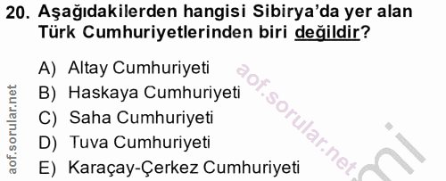 20. soru: Aşağıdakilerden hangisi Sibirya'da yer alan Türk Cumhuriyetlerinden biri değildir? A) Altay Cumhuriyeti B) Haskaya Cu…