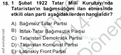 18. soru: 1 Şubat 1922 Tatar Milli Kurultayı'nda Tataristan'ın bağımsızlığını ilan etmesinde etkili olan parti aşağıdakilerden…