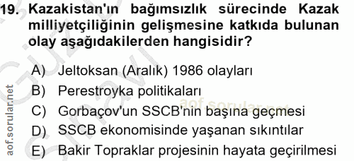 19. soru: Kazakistan'ın bağımsızlık sürecinde Kazak milliyetçiliğinin gelişmesine katkıda bulunan olay aşağıdakilerden hangisid…
