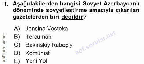 1. soru: Aşağıdakilerden hangisi Sovyet Azerbaycan'ı döneminde sovyetleştirme amacıyla çıkarılan gazetelerden biri değildir? A…