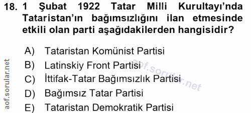 18. soru: 1 Şubat 1922 Tatar Milli Kurultayı'nda Tataristan'ın bağımsızlığını ilan etmesinde etkili olan parti aşağıdakilerden…