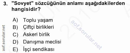 3. soru: "Sovyet" sözcüğünün anlamı aşağıdakilerden hangisidir? A) Toplu yaşam B) Çiftçi birlikleri C) Askeri birlik D) Danışm…