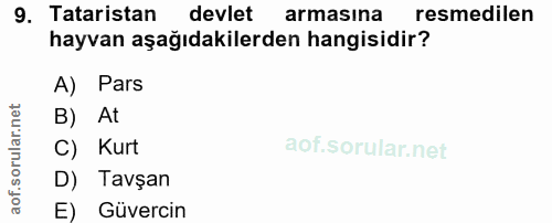 9. soru: Tataristan devlet armasına resmedilen hayvan aşağıdakilerden hangisidir? A) Pars B) At C) Kurt D) Tavşan E) Güvercin