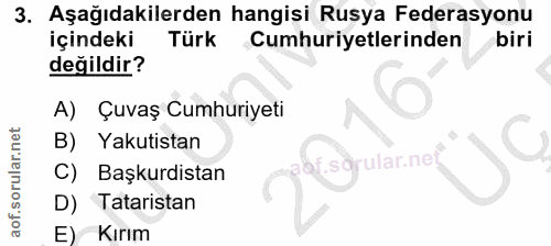 3. soru: Aşağıdakilerden hangisi Rusya Federasyonu içindeki Türk Cumhuriyetlerinden biri değildir? A) Çuvaş Cumhuriyeti B) Yak…