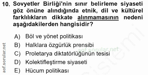 10. soru: Sovyetler Birliği'nin sınır belirleme siyaseti göz önüne alındığında etnik, dil ve kültürel farklılıkların dikkate al…