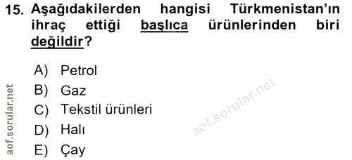15. soru: Aşağıdakilerden hangisi Türkmenistan'ın ihraç ettiği başlıca ürünlerinden biri değildir? A) Petrol B) Gaz C) Tekstil…