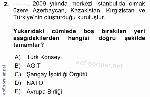 2. soru: --, 2009 yılında merkezi İstanbul'da olmak üzere Azerbaycan, Kazakistan, Kırgızistan ve Türkiye'nin oluşturduğu kurul…