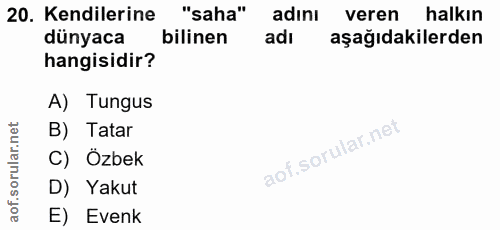 20. soru: Kendilerine "saha" adını veren halkın dünyaca bilinen aşağıdakilerden hangisidir? A) Tungus B) Tatar C) Özbek D) Yaku…
