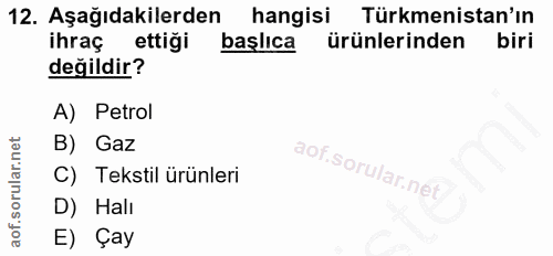 12. soru: Aşağıdakilerden hangisi Türkmenistan'ın ihraç ettiği başlıca ürünlerinden biri değildir? A) Petrol B) Gaz C) Tekstil…