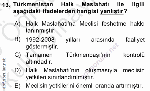 13. soru: Türkmenistan Halk Maslahatı ile ilgili aşağıdaki ifadelerden hangisi yanlıştır? A) Halk Maslahatı'na Meclisi feshetme…