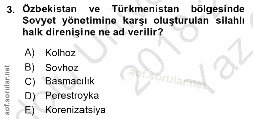 3. soru: Özbekistan | ve Türkmenistan bölgesinde Sovyet yönetimine karşı oluşturulan silahlı halk direnişine ne ad verilir? A)…