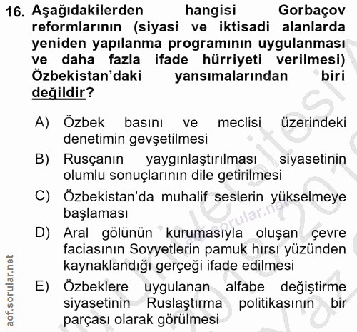 16. soru: Aşağıdakilerden hangisi Gorbaçov reformlarının (siyasi ve iktisadi alanlarda yeniden yapılanma programının uygulanmas…