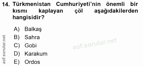14. soru: Türkmenistan Cumhuriyeti'nin önemli bir kısmı kaplayan çöl aşağıdakilerden hangisidir? A) Balkaş B) Sahra C) Gobi D)…