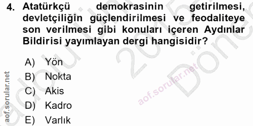 4. soru: Atatürkçü demokrasinin getirilmesi, devletçiliğin güçlendirilmesi ve feodaliteye son verilmesi gibi konuları içeren A…