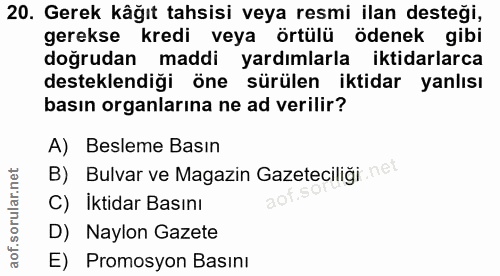 20. soru: Gerek kâğıt tahsisi veya resmi ilan desteği, gerekse kredi veya örtülü ödenek gibi doğrudan maddi yardımlarla iktidar…