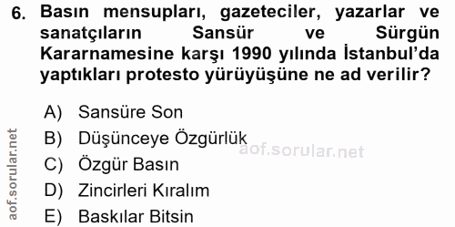 6. soru: Basın mensupları, gazeteciler, yazarlar ve sanatçıların Sansür ve Sürgün Kararnamesine karşı 1990 yılında İstanbul'da…