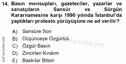 14. soru: Basın mensupları, gazeteciler, yazarlar ve sanatçiların Sansür ve Sürgün Kararnamesine karşı 1990 yılında Istanbul'da…