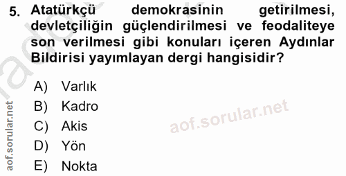 5. soru: Atatürkçü demokrasinin getirilmesi, devletçiliğin güçlendirilmesi ve feodaliteye son verilmesi gibi konuları içeren A…