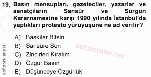 19. soru: Basın mensupları, gazeteciler, yazarlar ve sanatçıların Sansür ve Sürgün Kararnamesine karşı 1990 yılında İstanbul'da…