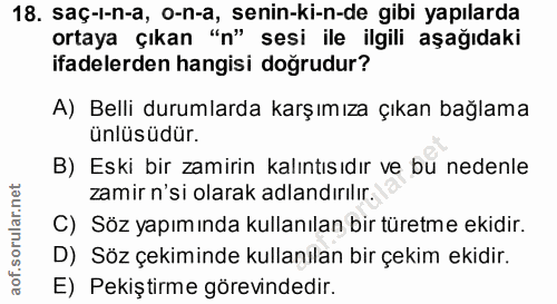18. soru: saç-ı-n-a, o-n-a, senin-ki-n-de gibi yapılarda ortaya çıkan "n" sesi ile ilgili aşağıdaki ifadelerden hangisi doğrudu…