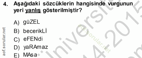 4. soru: Aşağıdaki sözcüklerin hangisinde vurgunun yeri yanlış gösterilmiştir? A) güZEL B) becerikLI nivers C) eFENdi sorular.…