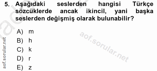 5. soru: Aşağıdaki seslerden hangisi Türkçe sözcüklerde ancak ikincil, yani başka seslerden değişmiş olarak bulunabilir? A) m…