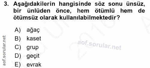 3. soru: Aşağıdakilerin hangisinde söz sonu ünsüz, bir ünlüden önce, hem otumlü hem de ötümsüz olarak kullanılabilmektedir? A)…